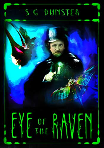 Eye of the Raven by S.G. Dunster