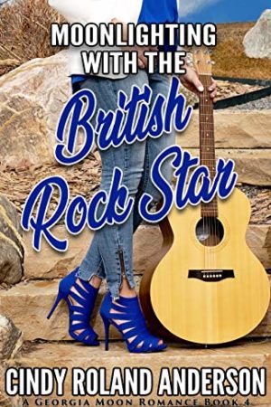 Moonlighting with the British Rock Star by Cindy Roland Anderson