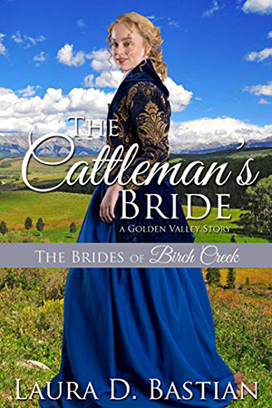 The Cattleman’s Bride by Laura D. Bastian