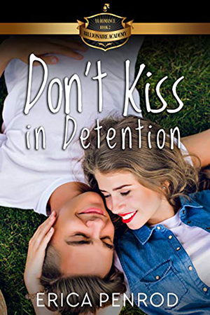 Don’t Kiss in Detention by Erica Penrod