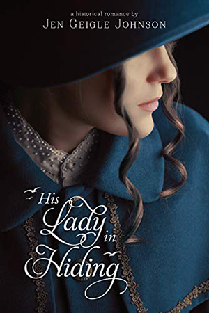 His Lady in Hiding by Jen Geigle Johnson