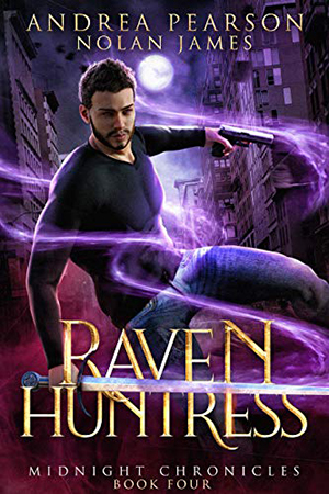 Midnight Chronicles: Raven Huntress by Andrea Pearson & Nolan James