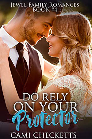 Do Rely on Your Protector by Cami Checketts