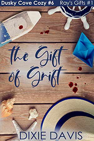 The Gift of Grift by Dixie Davis