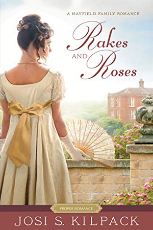 Rakes and Roses by Josi S. Kilpack