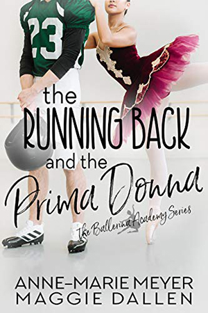 The Running Back and the Prima Donna by Anne-Marie Meyer & Maggie Dallen