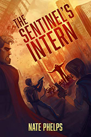 Midhaven Chronicles: The Sentinel’s Intern by Nate Phelps
