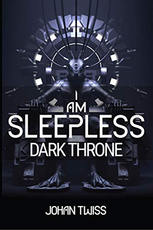 I Am Sleepless: Dark Throne by Johan Twiss