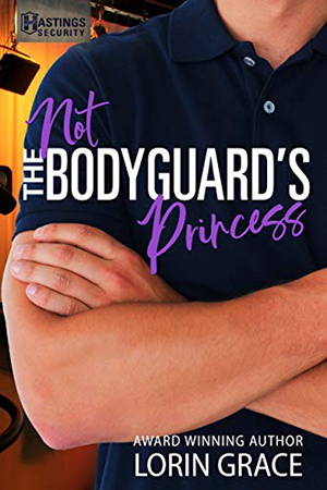 Not the Bodyguard’s Princess by Lorin Grace