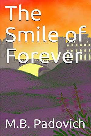 The Smile of Forever by M.B. Padovich