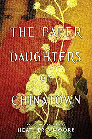 The Paper Daughters of Chinatown by Heather B.  Moore