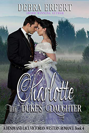 Charlotte; the Duke’s Daughter by Debra Erfert