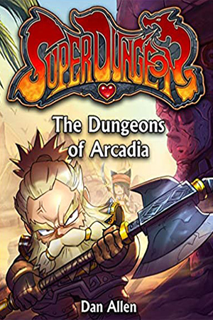 The Dungeons of Arcadia by Dan Allen