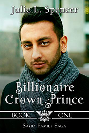 Billionaire Crown Prince by Julie L. Spencer