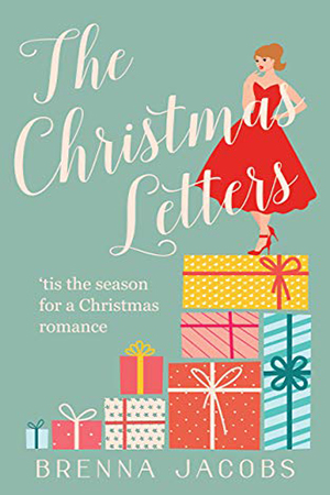 The Christmas Letters by Brenna Jacobs