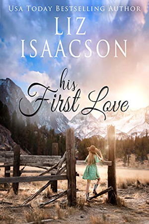 His First Love by Liz  Isaacson