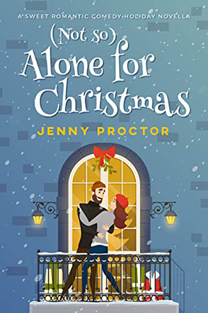 (Not So) Alone for Christmas by Jenny Proctor