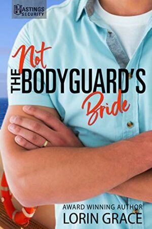 Not the Bodyguard’s Bride by Lorin Grace