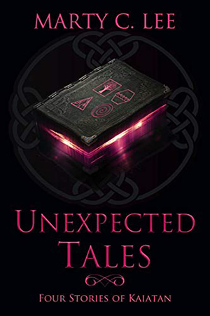 Unexpected Tales: Four Stories of Kaiatan by Marty C. Lee