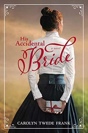 His Accidental Bride by Carolyn Twede Frank