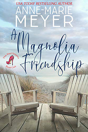 A Magnolia Friendship by Anne-Marie Meyer