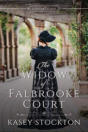 The Widow of Falbrooke Court by Kasey Stockton