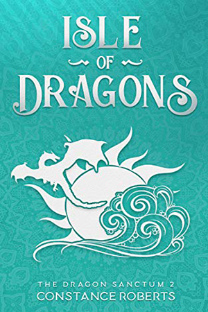 Dragon Sanctum: Isle of Dragons by Constance Roberts