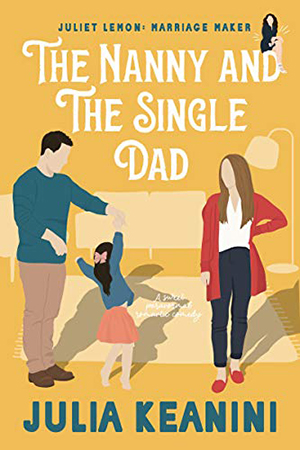 The Nanny and the Single Dad by Julia Keanini