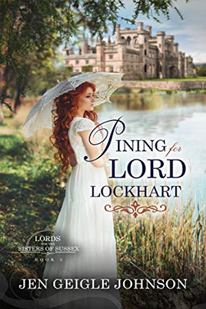 Pining for Lord Lockhart by Jen Geigle Johnson