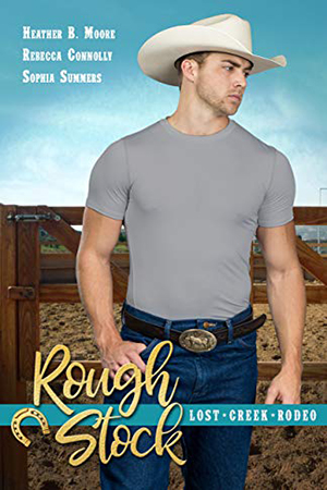 Rough Stock by Heather B. Moore, Rebecca Connolly, Sophia Summers