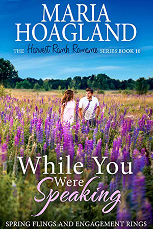 While You Were Speaking by Maria Hoagland