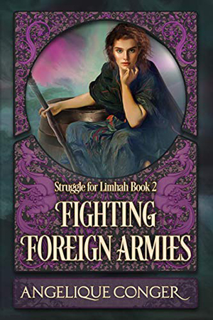 Struggle for Limhah: Fighting Foreign Armies by Angelique Conger