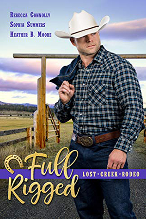 Full Rigged by Rebecca Connolly, Sophia Summers, Heather B. Moore