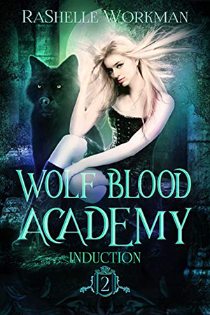Wolf Blood Academy: Induction by RaShelle Workman