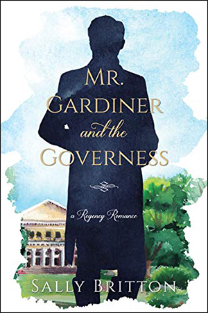 Mr. Gardiner and the Governess by Sally Britton