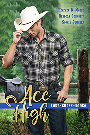 Ace High by Heather B. Moore, Rebecca Connolly, Sophia Summers