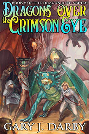 Dragons Over the Crimson Eye by Gary J. Darby