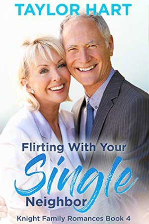 Flirting with your Single Neighbor by Taylor Hart