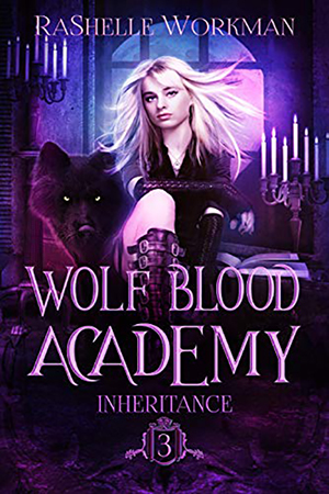 Wolf Blood Academy: Inheritance by RaShelle Workman