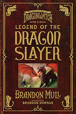 Legend of the Dragon Slayer by Brandon Mull