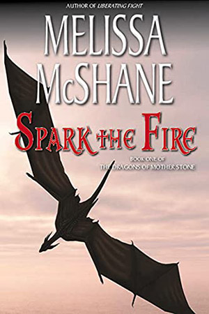 Dragons of Mother Stone: Spark the Fire by Melissa McShane
