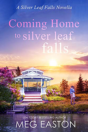 Coming Home to Silver Leaf Falls by Meg Easton