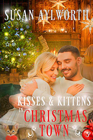 Kisses and Kittens in Christmas Town by Susan Aylworth