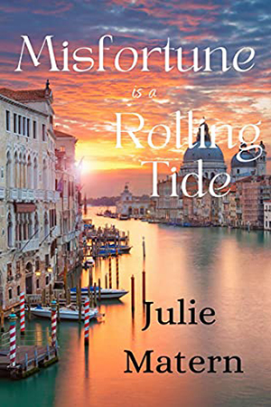 Misfortune is a Rolling Tide by Julie Matern