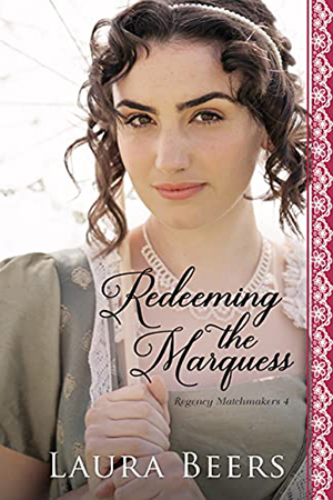 Redeeming the Marquess by Laura Beers