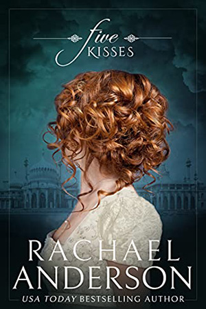 Five Kisses by Rachael Anderson