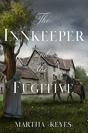 The Innkeeper and the Fugitive by Martha Keyes