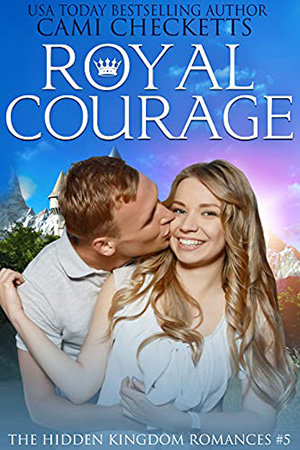 Royal Courage by Cami Checketts