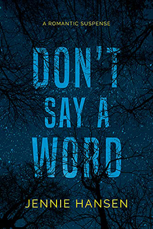 Don’t Say a Word by Jennie Hansen
