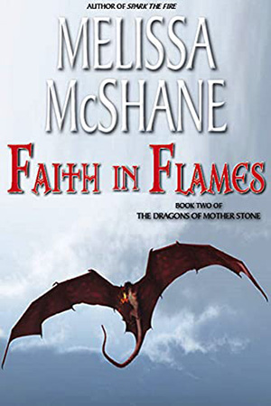 Dragons of Mother Stone: Faith in Flames by Melissa McShane